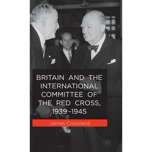 Britain and the International Committee of the Red Cross, 1939-1945