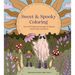 Sweet & Spooky Coloring: Over 60 Whimsical Images of Ghosts and Creepy Creatures