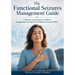 The Functional Seizures Management Guide: A Somatic and Cognitive Toolkit for Navigating Psychogenic Non-Epileptic Seizures(PNES)
