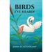 Birds I've Heard!