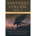 Fantasies Collide, Vol. 3: A Fantasy Short Story Series