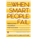 When Smart People Fail: Rebuilding Yourself for Success; Revised Edition