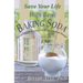 Save Your Life with Basic Baking Soda: Becoming pH Balanced in an Unbalanced World