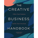 The Creative Business Handbook: Follow Your Passions and Be Your Own Boss