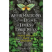 Affirmations of the Light in Times of Darkness: Healing Messages from a Spiritwalker