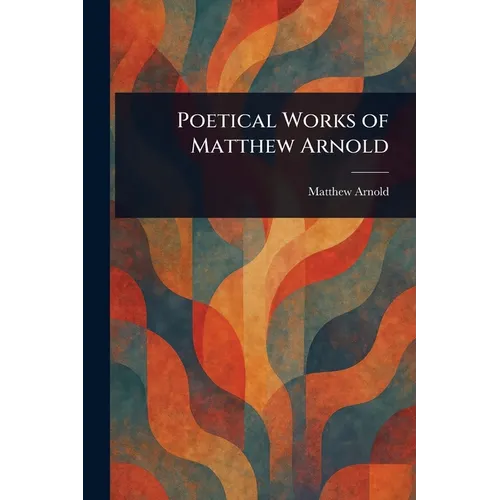 Poetical Works of Matthew Arnold