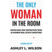 The Only Woman in the Room: Knowledge and Inspiration from 20 Women Real Estate Investors