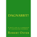 Dagnabbit!: A man's life is a labyrinth of convoluted pathways