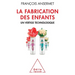 Manufacture of Children / La Fabrication des enfants: Un vertige technologique