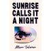 Sunrise Calls It a Night