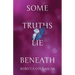 Some Truths Lie Beneath