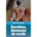 Dorothée, danseuse de corde