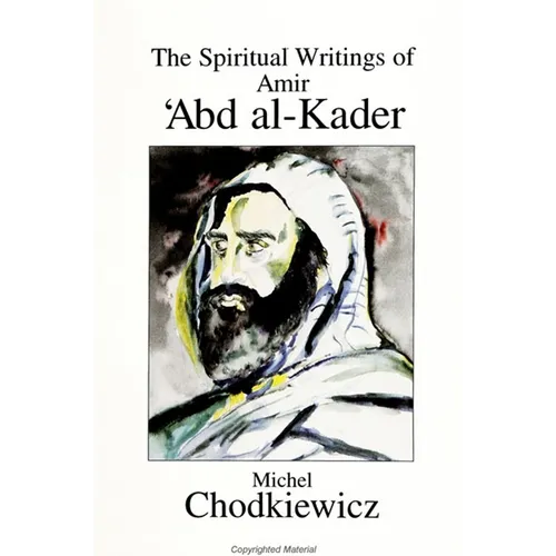The Spiritual Writings of Amir ʿAbd al-Kader