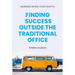 Working Where Your Heart Is: Finding Success Outside The Traditional Office