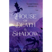 House of Death and Shadow