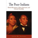 The Poor Indians: British Missionaries, Native Americans, and Colonial Sensibility