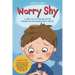 Worry Shy: A Story to Help Children Better Understand and Manage Social Anxiety (Little C Books)