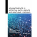 Advancements in Artificial Intelligence and Machine Learning