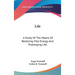 Life: A Study Of The Means Of Restoring Vital Energy And Prolonging Life