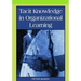 Tacit Knowledge in Organizational Learning