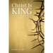 Christ Is King: Paul's Royal Ideology