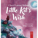 Little Kit's Wish: A Touching Story About Finding Your Heart's Desire for Young Readers