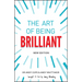 The Art of Being Brilliant
