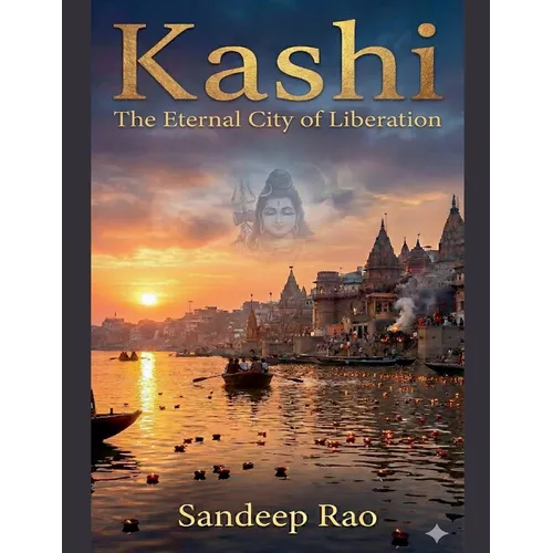 Kashi: The Eternal City Of Liberation