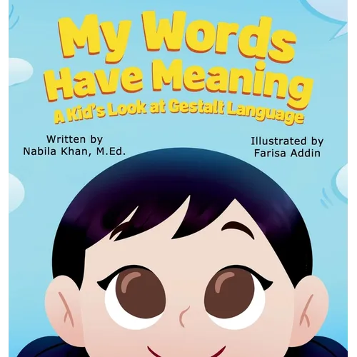 My Words Have Meaning: A Kid's Look at Gestalt Language