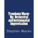 Trombone Warm-Up: Orchestral and Instrumental Improvisation