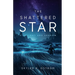The Shattered Star: Starlight and Shadow