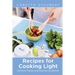 Recipes for Cooking Light: Comfort Foods and Dieting Cookbook