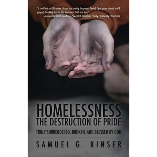 Homelessness, The Destruction of Pride: Truly Surrendered, Broken, and Blessed by God