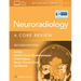 Neuroradiology: A Core Review: Print + eBook with Multimedia