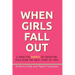 When Girls Fall Out: A guide for parents of daughters told from the girls' point of view
