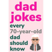 Dad Jokes Every 70 Year Old Dad Should Know: Plus Bonus Try Not To Laugh Game