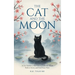 The Cat and The Moon - 33 Zen Stories: Slow Down, Calm the Mind, Relieve Stress, and Find Peace Now - Includes Reflections for Beginners