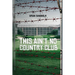 This Ain't No Country Club