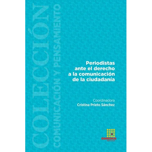 Periodistas ante el derecho a la comunicación de la ciudadanía