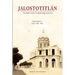 Jalostotitlan: Padrones Parroquiales Volumen 1: 1649, 1650 y 1670