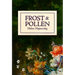 Frost & Pollen