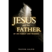 Jesus and his Father: By his family and friends