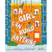A Girl Can Build Anything