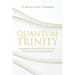 Quantum Trinity: Revealing the Cosmic Pod That Ties God, Neuroscience, and Chinese Medicine