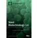 Yeast Biotechnology 3.0