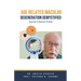 Age Related Macular Degeneration Demystified: Doctor's Secret Guide