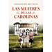 Las Mujeres de Las Carolinas / The Women of Las Carolinas