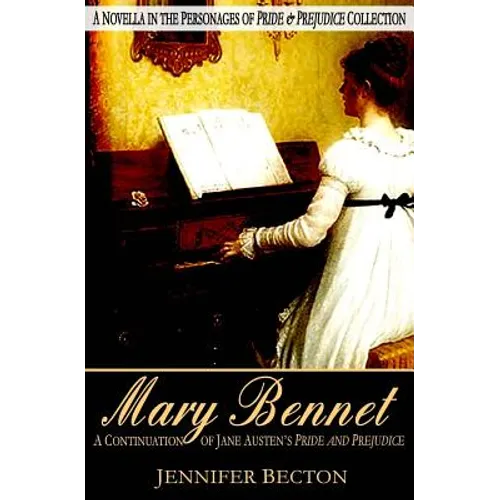 Mary Bennet: A Novella in the Personages of Pride & Prejudice Collection