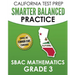 CALIFORNIA TEST PREP Smarter Balanced Practice SBAC Mathematics Grade 3: Covers the Common Core State Standards