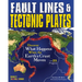 Fault Lines & Tectonic Plates: Discover What Happens When the Earth's Crust Moves with 25 Projects